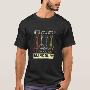 Never Underestimate An Old Man With A Mandolin 2 T-Shirt