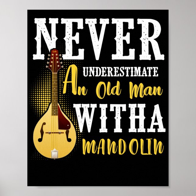 Never Underestimate An Old Man With A Mandolin Poster (Front)