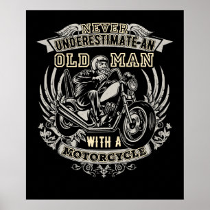 Never Underestimate An Old Man With A Motorcycle Poster