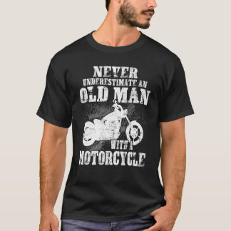 Never Underestimate An Old Man With A Motorcycle T-Shirt
