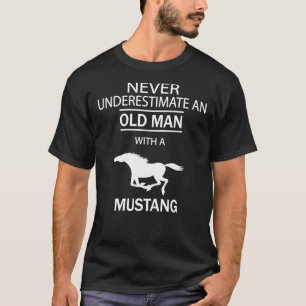 Never underestimate an old man with a Mustang Clas T-Shirt
