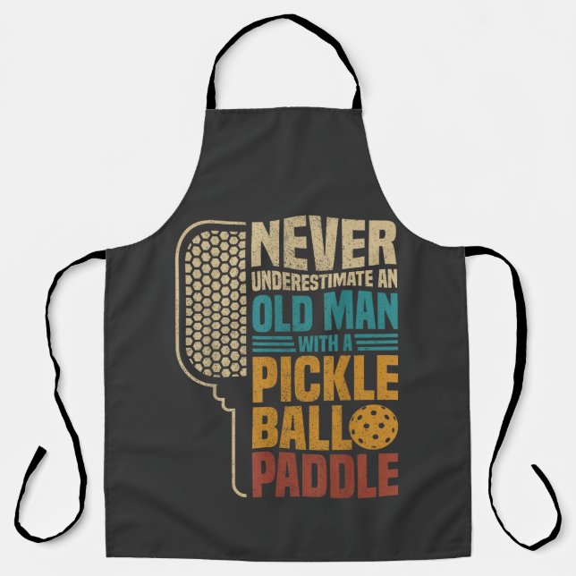 Never Underestimate an Old Man with A Pickleball  Apron (Front)