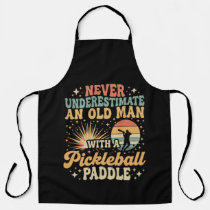 Never-Underestimate An Old Man With A Pickleball Apron