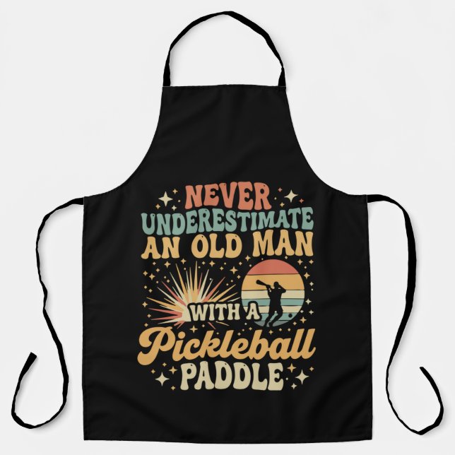 Never-Underestimate An Old Man With A Pickleball Apron (Front)