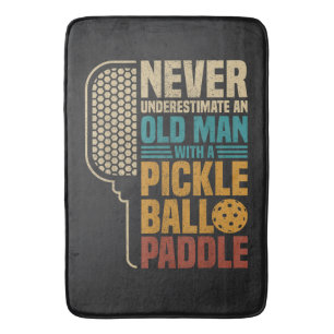 Never Underestimate an Old Man with A Pickleball Bath Mat