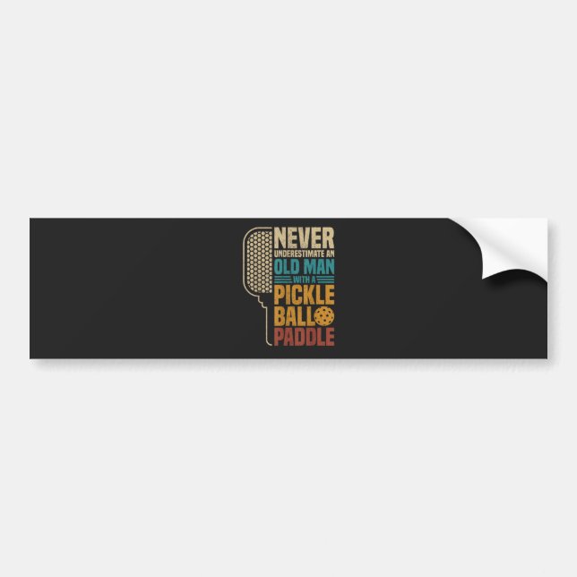  Never Underestimate an Old Man with A Pickleball  Bumper Sticker (Front)
