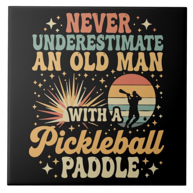 Never-Underestimate An Old Man With A Pickleball  Ceramic Tile (Front)