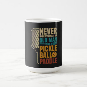 Never Underestimate an Old Man with A Pickleball Coffee Mug
