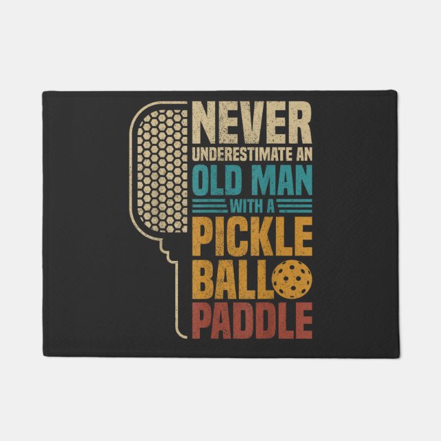  Never Underestimate an Old Man with A Pickleball  Doormat (Front)