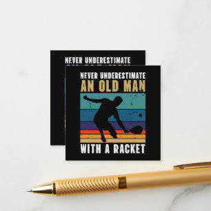 Never underestimate an old man with a pickleball  enclosure card