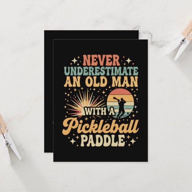 Never-Underestimate An Old Man With A Pickleball  Invitation (Front/Back In Situ)
