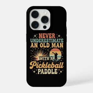 Never-Underestimate An Old Man With A Pickleball iPhone 15 Pro Case