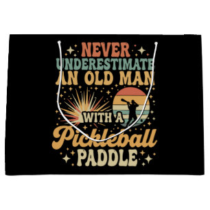 Never-Underestimate An Old Man With A Pickleball Large Gift Bag