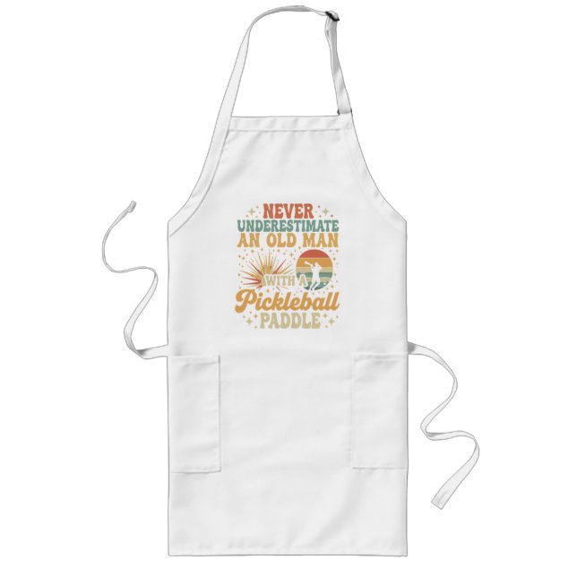 Never-Underestimate An Old Man With A Pickleball  Long Apron (Front)