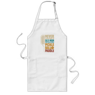 Never Underestimate an Old Man with A Pickleball Long Apron