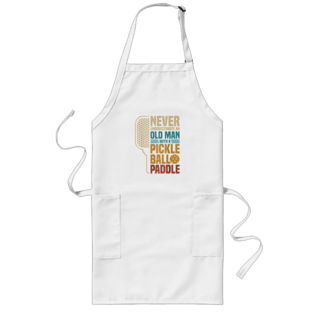  Never Underestimate an Old Man with A Pickleball  Long Apron (Front)