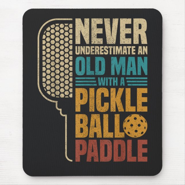  Never Underestimate an Old Man with A Pickleball  Mouse Pad (Front)