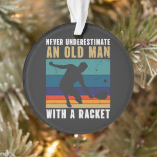 Never underestimate an old man with a pickleball  ornament