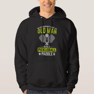 Never Underestimate An Old Man With a Pickleball P Hoodie