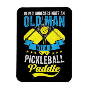 Never Underestimate An Old Man With a Pickleball P Magnet