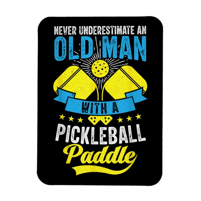 Never Underestimate An Old Man With a Pickleball P Magnet (Vertical)