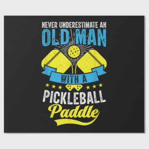 Never Underestimate An Old Man With a Pickleball P Wrapping Paper