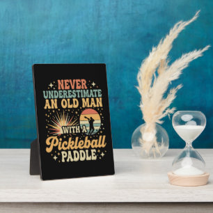 Never-Underestimate An Old Man With A Pickleball Plaque