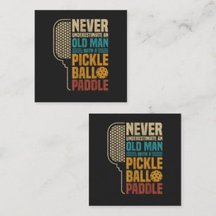 Never Underestimate an Old Man with A Pickleball Square Business Card