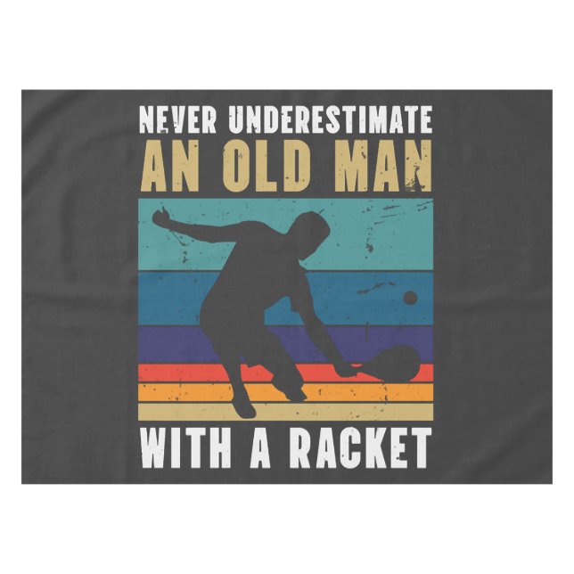 Never underestimate an old man with a pickleball  tablecloth (Front (Horizontal))
