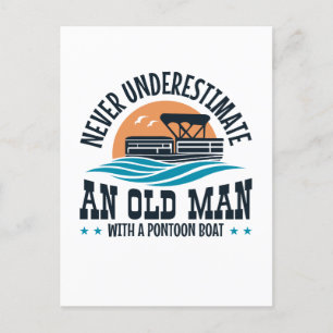 Never Underestimate An Old Man With A Pontoon Boat Postcard