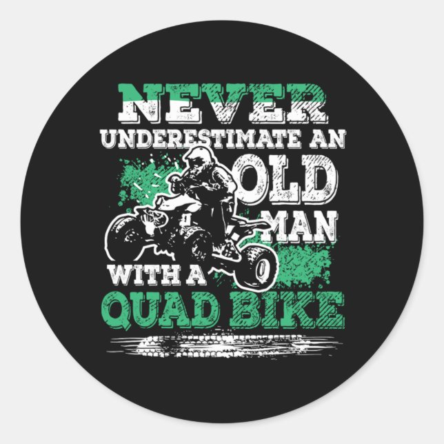 Never Underestimate An Old Man With A Quad Bike Classic Round Sticker (Front)