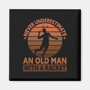 Never Underestimate An Old Man With A Racket Funny Magnet