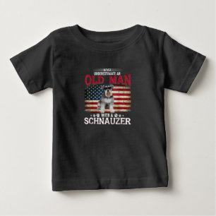 Never Underestimate An Old Man With A Schnauzer Baby T-Shirt
