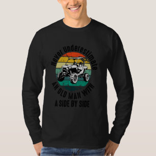 never underestimate an old man with a side by side T-Shirt