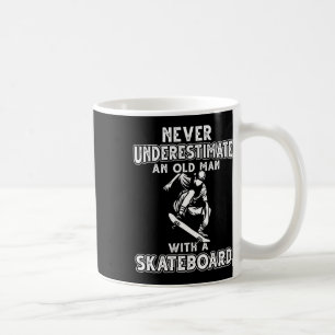 Never Underestimate An Old Man With A Skateboard G Coffee Mug