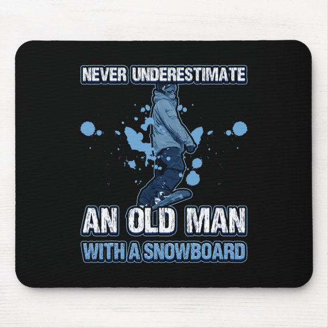 Never Underestimate An Old Man With A Snowboard Ad Mouse Pad (Front)