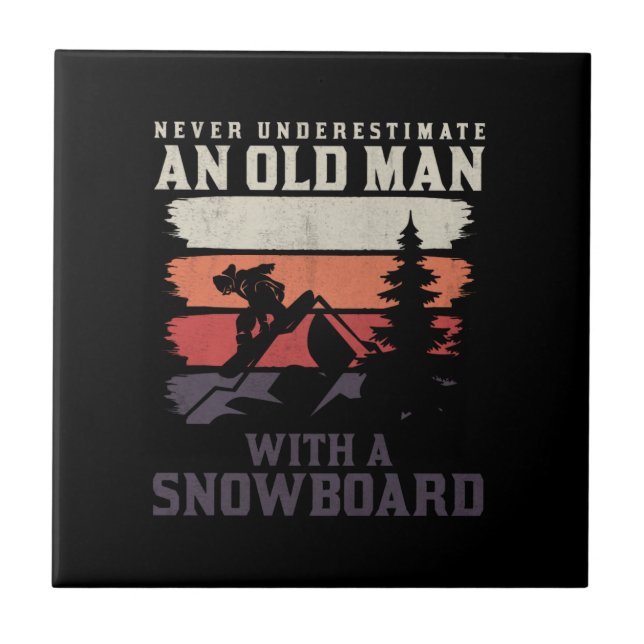 never underestimate an old man with a snowboard ceramic tile (Front)