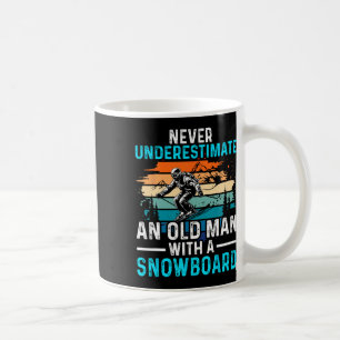 Never Underestimate An Old Man With A Snowboard Sn Coffee Mug