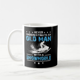 Never underestimate an old man with a snowmobile coffee mug
