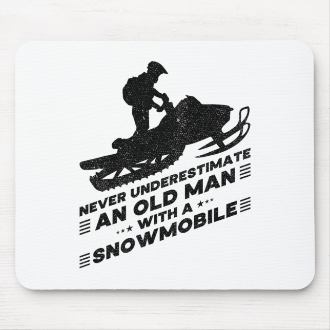 Never Underestimate An Old Man With A Snowmobile  Mouse Pad (Front)