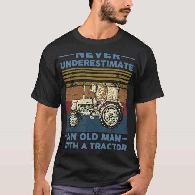 Never Underestimate An Old Man With A Tractor  Far T-Shirt (Front)