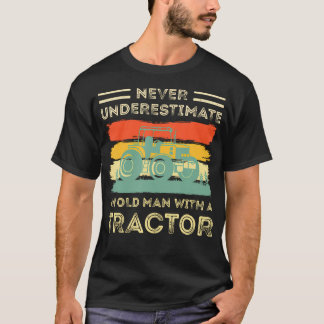 Never Underestimate An Old Man With A Tractor Funn T-Shirt