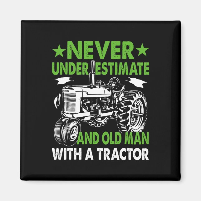 Never Underestimate An Old Man With A Tractor  Magnet (Front)