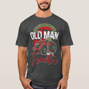 Never Underestimate An Old Man With A Tractor T-Shirt