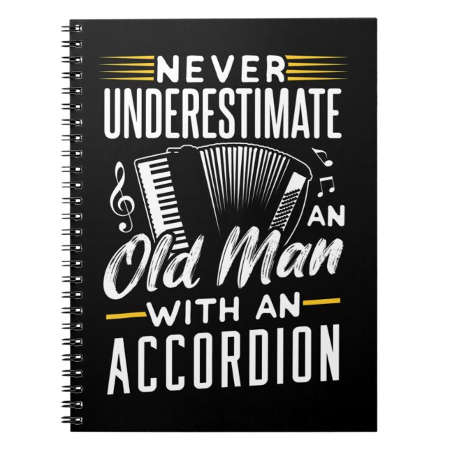 Never underestimate an old man with an accordionNe Notebook (Front)