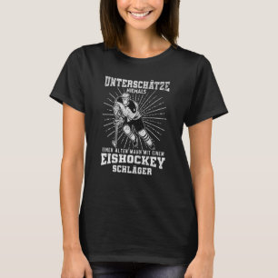 Never Underestimate An Old Man With An Ice Hockey T-Shirt