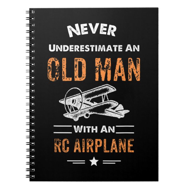 Never Underestimate An Old Man With An RC Aeroplan Notebook (Front)