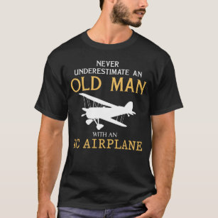 Never underestimate an old man with an rc plane T-Shirt
