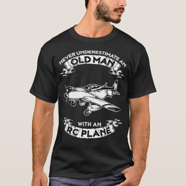 Never Underestimate An Old Man With An RC PlaneNev T-Shirt (Front)