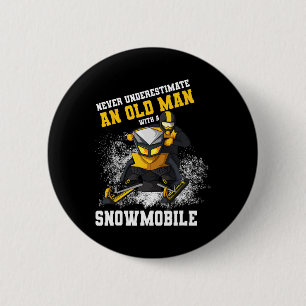 Never Underestimate An Old Man With An Snowmobile 6 Cm Round Badge